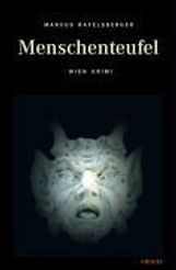 Marcus Rafelsberger: Menschenteufel, Buch
