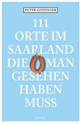 Peter Gitzinger: 111 Orte im Saarland die man gesehen haben muß, Buch