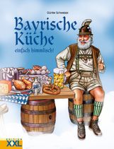 Günter Schweizer: Bayrische Küche einfach himmlisch!, Buch