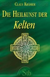 Claus Krämer: Die Heilkunst der Kelten, Buch