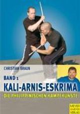 Christian Braun: Die philippinischen Kampfkünste Bd.1. Kali-Arnis-Eskrima, Buch
