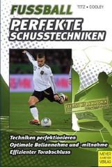 Christian Titz: Fussball - Perfekte Schusstechniken, Buch