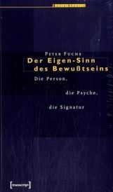 Peter Fuchs: Der Eigen-Sinn des Bewußtseins, Buch