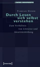 Florian Huber: Durch Lesen sich selbst verstehen, Buch