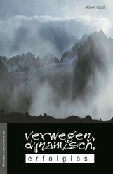 Robert Rauch: Verwegen, dynamisch, erfolglos, Buch