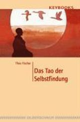 Theo Fischer: Das Tao der Selbstfindung, Buch