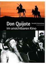 Hendrik Heisterberg: Don Quijote im unsichtbaren Kino, Buch