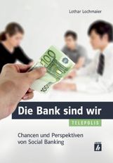 Lothar Lochmaier: Die Bank sind wir, Buch