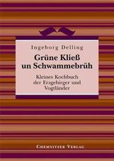 Ingeborg Delling: Grüne Kließ und Schwammebrüh, Buch