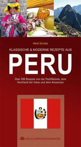 Heidi Schade: KLASSISCHE & MODERNE REZEPTE AUS PERU, Buch