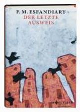 Fereidoun M. Esfandiary: Der letzte Ausweis, Buch
