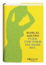 Marcal Aquino: Flieh. Und nimm die Dame mit., Buch