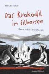 Werner Färber: Das Krokodil im Silbersee: Marcos und Annes erster Fall, Buch