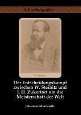Johannes Minckwitz: Der Entscheidungskampf zwischen W. Steinitz und J. H. Zukertort um die Meisterschaft der Welt, Buch