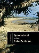 Janine Günther: Australienweit 03. Queensland und das Rote Zentrum, Buch