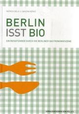 Patick Bolk; Sandra König: Berlin isst Bio, Buch