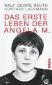 Ralf G. Reuth: Das erste Leben der Angela M., Buch