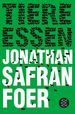 Jonathan Safran Foer: Tiere essen, Buch