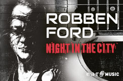 »Robben Ford: Night In The City« auf CD. Auch auf Vinyl erhältlich.