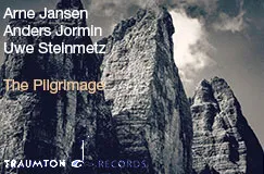 »Arne Jansen, Anders Jormin &amp; Uwe Steinmetz: The Pilgrimage« auf CD. Auch auf LP erhältlich.