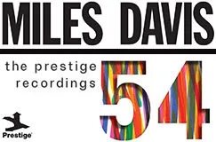 »Miles Davis: Miles '54: The Prestige Recordings« auf 2 CDs. Auch auf 4 LPs erhältlich.