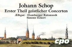 "Johann Schop, Erster Theil geistlicher Concerten" mit Kirchensilhouette, Logo "cpo" unten rechts.