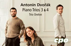 "Antonín Dvořák: Piano Trios 3 & 4, Trio Orelo." Drei Personen vor einer weißen Wand, Logo "cpo" unten rechts.