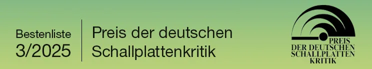 Bestenliste 3/2025. Links Text, rechts ein Logo des Preises der Deutschen Schallplattenkritik auf grünem Hintergrund.