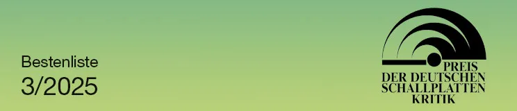 Bestenliste 3/2025. Links Text, rechts ein Logo des Preises der Deutschen Schallplattenkritik auf grünem Hintergrund.