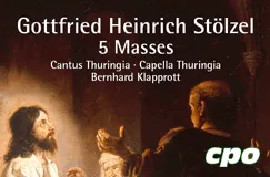 Text: "Gottfried Heinrich Stölzel, 5 Masses, Cantus Thuringia, Capella Thuringia, Bernhard Klapprott". Illustration von biblischer Szene.