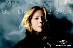 "SARAH McLACHLAN" und "BETTER THAN BROKEN" sind in großen Buchstaben zu sehen. Eine Frau mit blondem Haar blickt nach vorn.