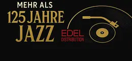 Text: "MEHR ALS 125 JAHRE JAZZ EDEL DISTRIBUTION". Eine schlichte Grafik eines Plattenspielers links.