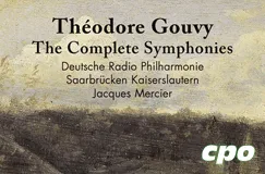 "Théodore Gouvy, The Complete Symphonies, Deutsche Radio Philharmonie Saarbrücken Kaiserslautern, Jacques Mercier." Beige Landschaft und cpo-Logo.