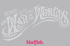 "JEFF WAYNE'S MUSICAL VERSION OF THE WAR OF THE WORLDS" in geschwungener Schrift, darunter "Madfish." in roter Schrift.