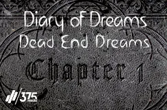 Text: "Diary of Dreams Dead End Dreams Chapter 1". Darunter ein Logo: weiße stilisierte Zahlen "375". Hintergrund dunkel.