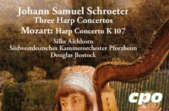 Text: Johann Samuel Schroeter, Three Harp Concertos, Mozart: Harp Concerto K 107. Silke Aichhorn. Bild: Harfe spielende Frau.