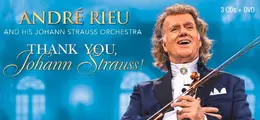 "ANDRÉ RIEU AND HIS JOHANN STRAUSS ORCHESTRA. THANK YOU, Johann Strauss! 3 CDs + DVD." Ein lächelnder Geiger in einem festlichen Anzug.