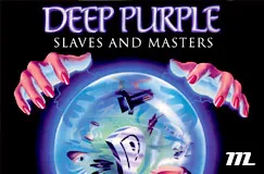 "DEEP PURPLE SLAVES AND MASTERS" über einer Glaskugel, gehalten von Händen mit langen roten Nägeln. Logo in der Ecke.