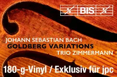 Text: Johann Sebastian Bach, Goldberg Variations, Trio Zimmermann, 180-g-Vinyl / Exklusiv für jpc. Hintergrund: Geige.