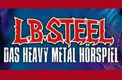 "L.B. STEEL. DAS HEAVY METAL HÖRSPIEL" in roten und weißen Buchstaben auf einem blauen Hintergrund.