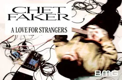 "Chet Faker", "A Love for Strangers" mit verschwommener Person am Boden, umgeben von Kabeln und Geräten, BMG Logo.