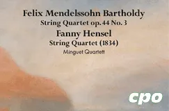 Felix Mendelssohn Bartholdy, Fanny Hensel, Minguet Quartett. Hintergrund: sanftes Farbenspiel in Pastelltönen. Logo: cpo