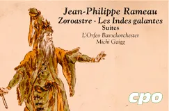 Text: "Jean-Philippe Rameau Zoroastre · Les Indes galantes Suites L'Orfeo Barockorchester Michi Gaigg". Illustration: Historische, kostümierte Figur. Logo: cpo