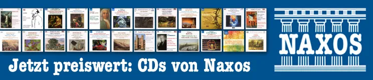 „Jetzt preiswert: CDs von Naxos.“ Darunter CD-Cover, rechts ein Naxos-Logo.
