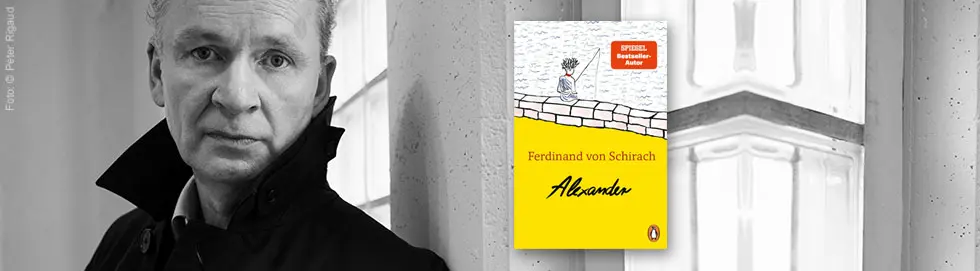 Buchcover: "Ferdinand von Schirach - Alexander". Daneben ein Mann in Schwarz-Weiß, stehend vor einem Fenster.