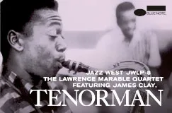 Text im Vordergrund: "THE LAWRENCE MARABLE QUARTET FEATURING JAMES CLAY, TENORMAN". Schwarz-weißes Foto eines Saxophonisten. Logo von Blue Note oben rechts.