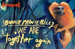 "Bonnie Prince Billy We are together again" in gelber Schrift auf einer Illustration mit einem goldenen Affen auf einem Baum.