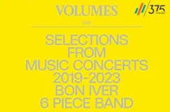 Text: "VOLUMES one SELECTIONS FROM MUSIC CONCERTS 2019-2023 BON IVER 6 PIECE BAND". Gelber Hintergrund mit Logo oben.