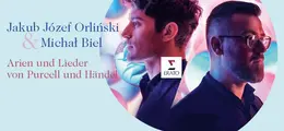 „Jakub Józef Orliński & Michał Biel. Arien und Lieder von Purcell und Händel.“ Zwei Personen im Profil, dazwischen ein Logo.