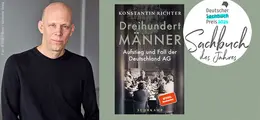 „Dreihundert Männer: Aufstieg und Fall der Deutschland AG“ von Konstantin Richter. Sachbuch des Jahres 2024.